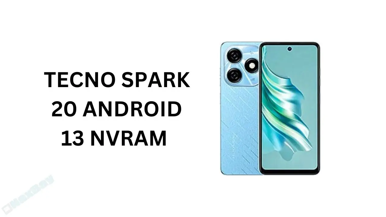 TECNO SPARK 20 ANDROID 13 NVRAM TESTED DOWNLOAD