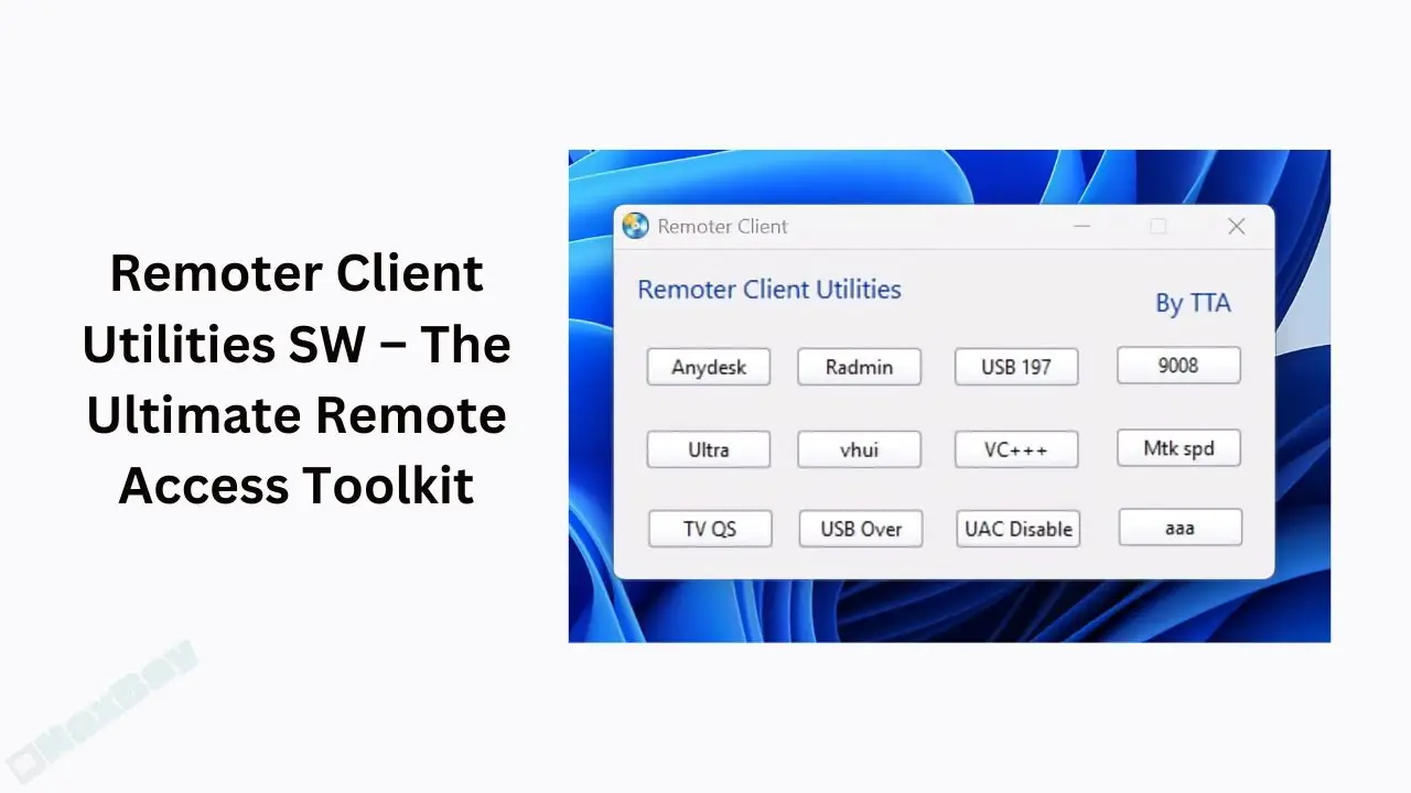 Remoter Client Utilities SW – The Ultimate Remote Access Toolkit