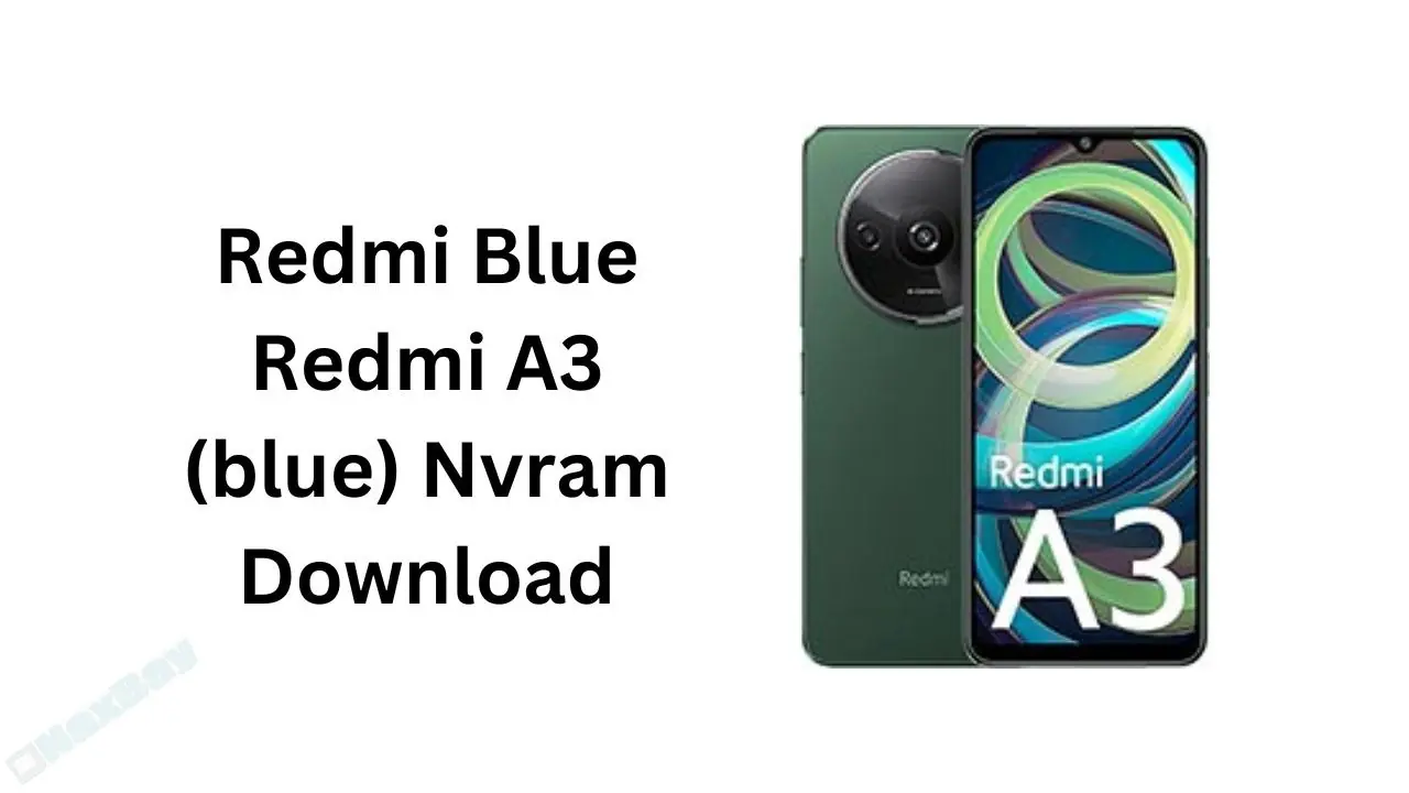 Redmi Blue Redmi A3 (blue) Nvram Download