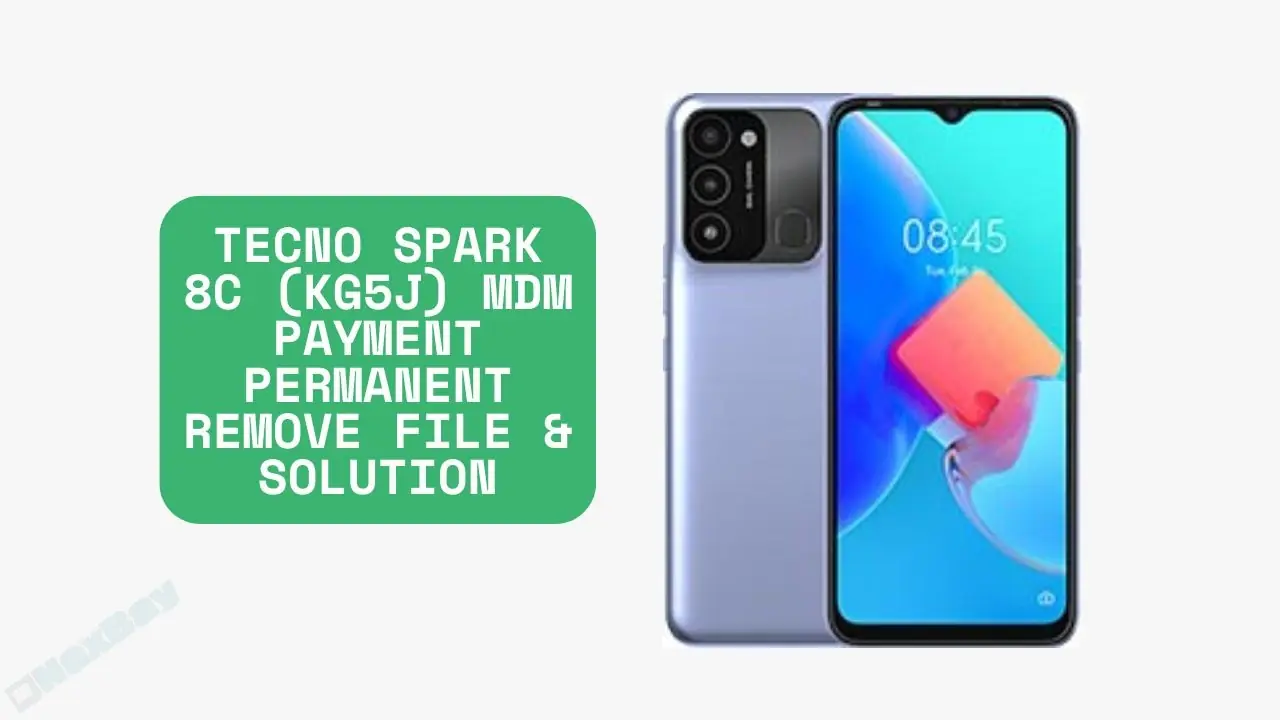 TECNO SPARK 8C (KG5J) MDM Payment Permanent Remove File & Solution