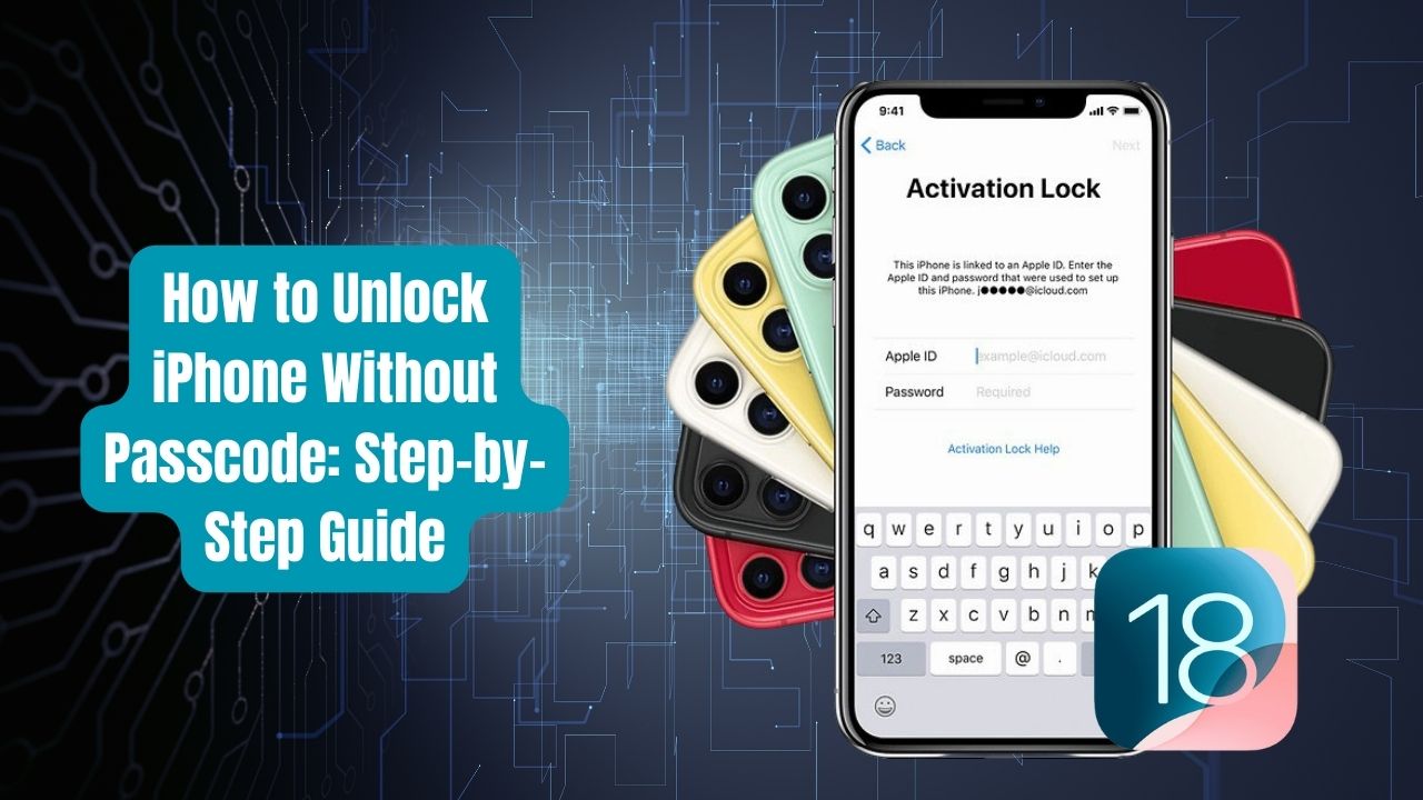 How to Unlock iPhone Without Passcode: Step-by-Step Guide