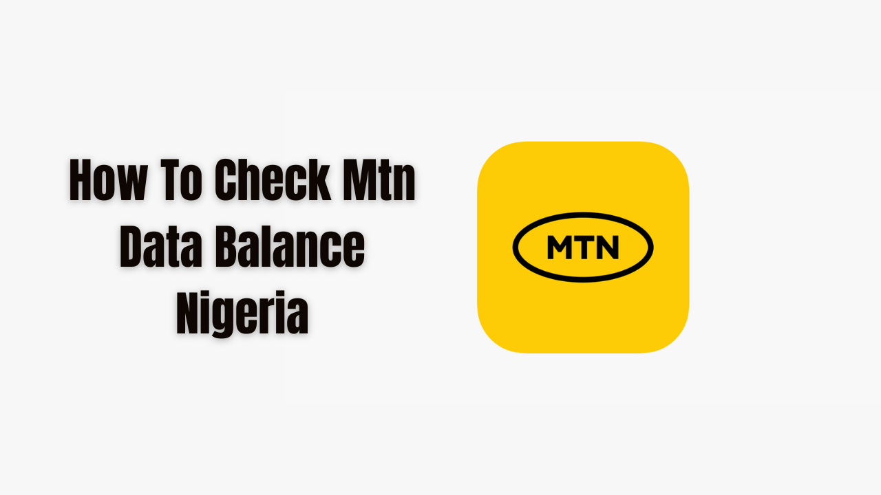 How To Check Mtn Data Balance Nigeria